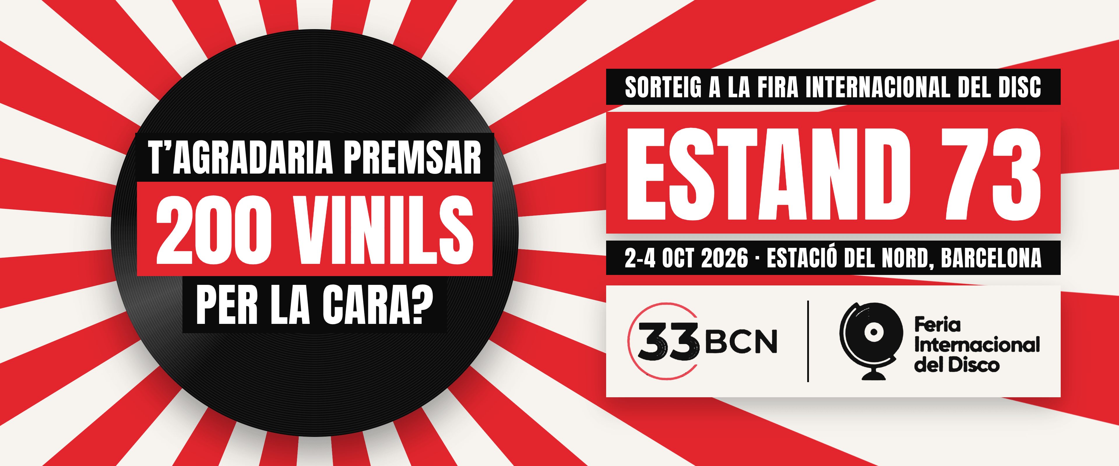 Would you like to press 200 vinyl records for free? Prize draw at the Fira Internacional del Disc — 33BCN, stand 73, 2–4 October 2026, Estació del Nord, Barcelona.